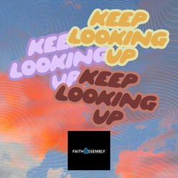 Keep Looking Up