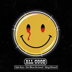 Its All Good (feat. Dre Bless Da Gawd & King Edward)