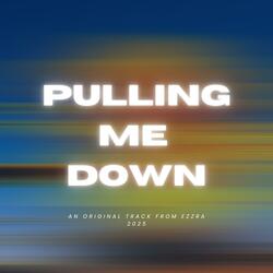 Pulling Me Down