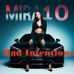 Bad Intentions (feat. Mira10)