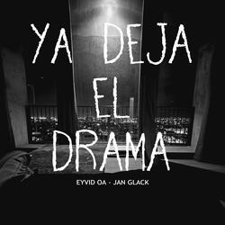 Ya Deja el Drama