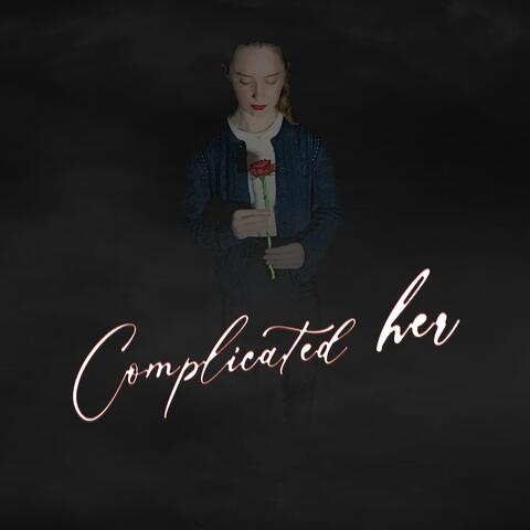 Complicated Her