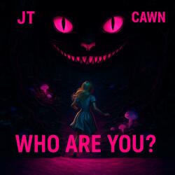 Who Are You (feat. Cawn Taylor)