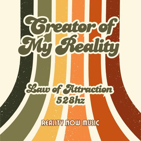 Creator of My Reality (Law of Attraction 528hz)