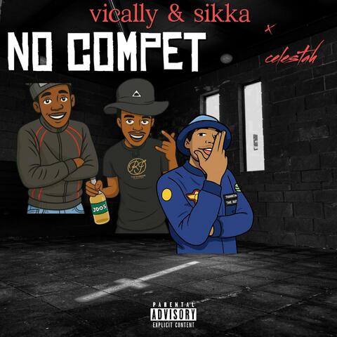 No compet (feat. Sikka & Celestah)