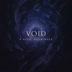 Void: A Sonic Pilgrimage (Binaural Headphone Mix)