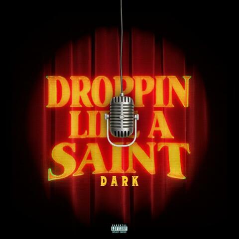 Droppin Like A Saint.
