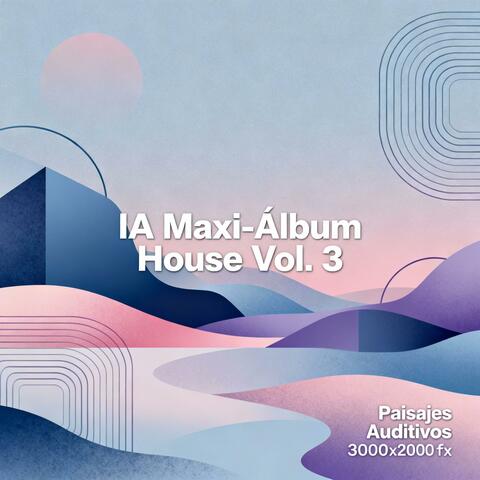 IA Maxi-Álbum House Vol. 3