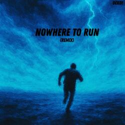 Nowhere To Run (Remix)