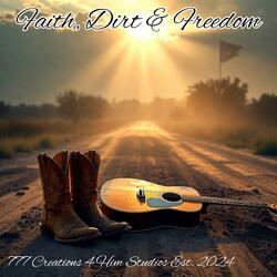 Faith, Dirt & Freedom