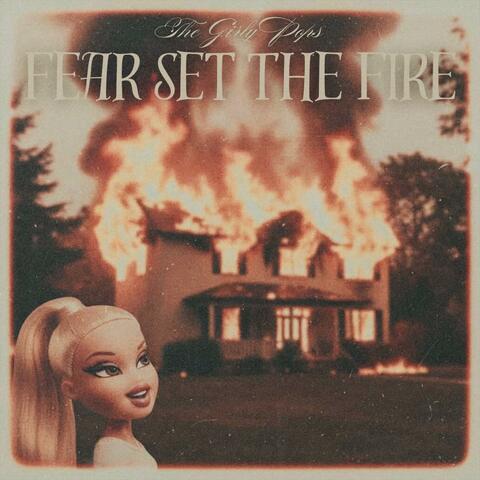Fear Set The Fire