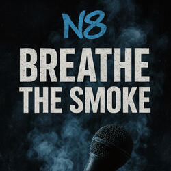 Breathe the smoke