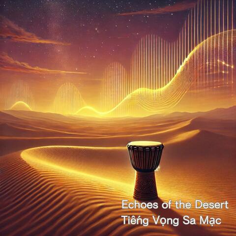 Echoes of the Desert – Tiếng Vọng Sa Mạc