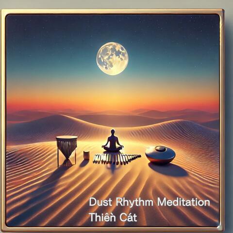 Dust Rhythm Meditation – Thiền Cát