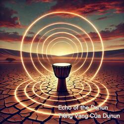 Echo of the Dunun – Tiếng Vang Của Dunun