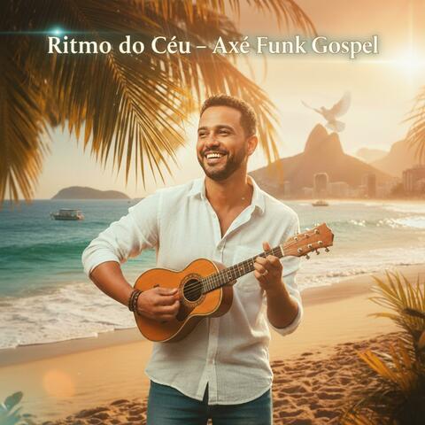 RITMO DO CEU - AXÉ FUNK GOSPEL
