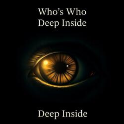 Who's Who (Deep Inside)