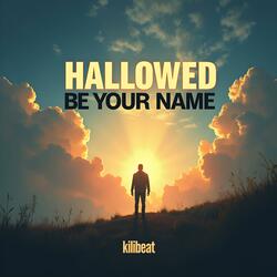 Hallowed Be Your Name