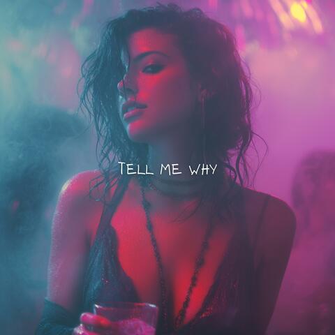 Tell Me Why