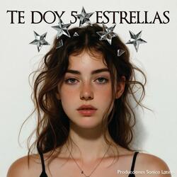 TE DOY 5 ESTRELLAS