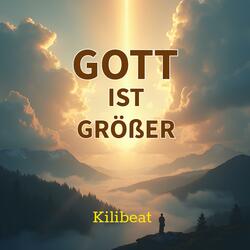Gott ist größer