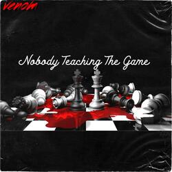 Nobody Teaching The Game