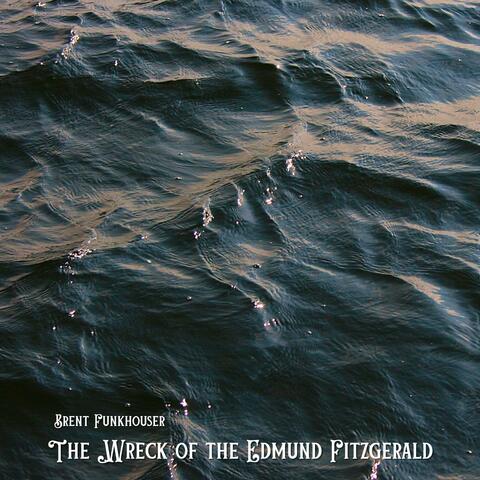 The Wreck of the Edmund Fitzgerald