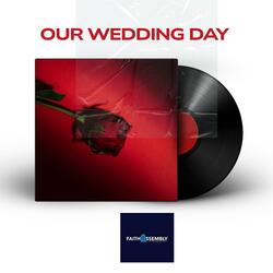 Our Wedding Day