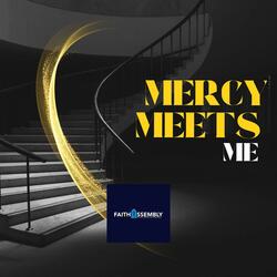 Mercy Meets Me