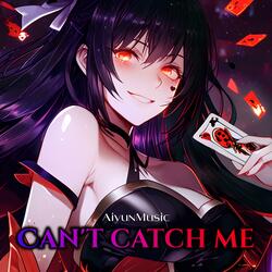 Can't Catch Me (Nightcore)