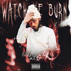 WATCH ME BURN
