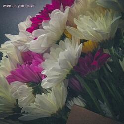 even as you leave