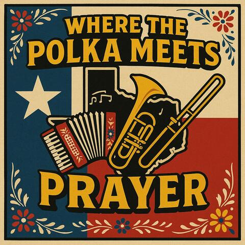 WHERE POLKA MEETS PRAYER