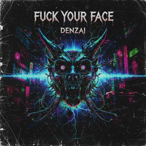 Fuck Your Face