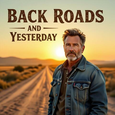 Back Roads and Yesterday