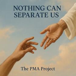 Nothing Can Separate Us