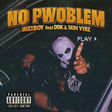 NO PWOBLEM (feat. DDK & Skin Vybz)