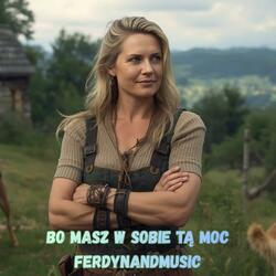 BO MASZ W SOBIE TĄ MOC