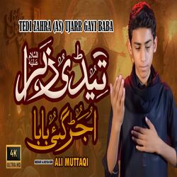 Tedi Zahra Ujarr Gayi | Noha Ayyam Fatimia | Noha Bibi Fatima Zahra | 3 Jamadi ul Sani | (feat. Ali Muttaqi)