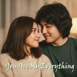 You Are My Everything