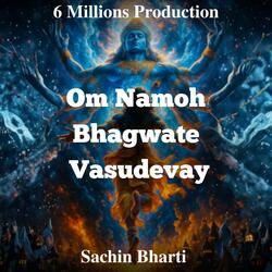 Om Namoh Bhagwate Vasudevay-Sachin Bharti