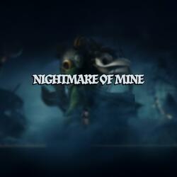 Nightmare of Mine