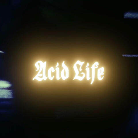 Acid Life