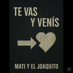 Te vas y Venis