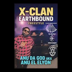 X-clan EarthBound freestyle by Anu DA God Aka Anu EL ELYON !
