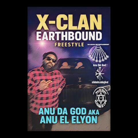 X-clan EarthBound freestyle by Anu DA God Aka Anu EL ELYON !