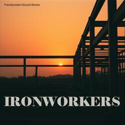 Ironworkers.