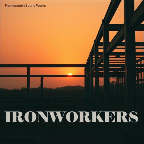 Ironworkers.