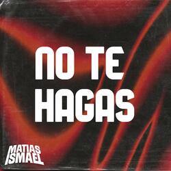 NO TE HAGAS (Latin Tech)