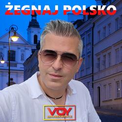 Żegnaj Polsko (Dedykacja dla Polaków zamieszkałych w USA)